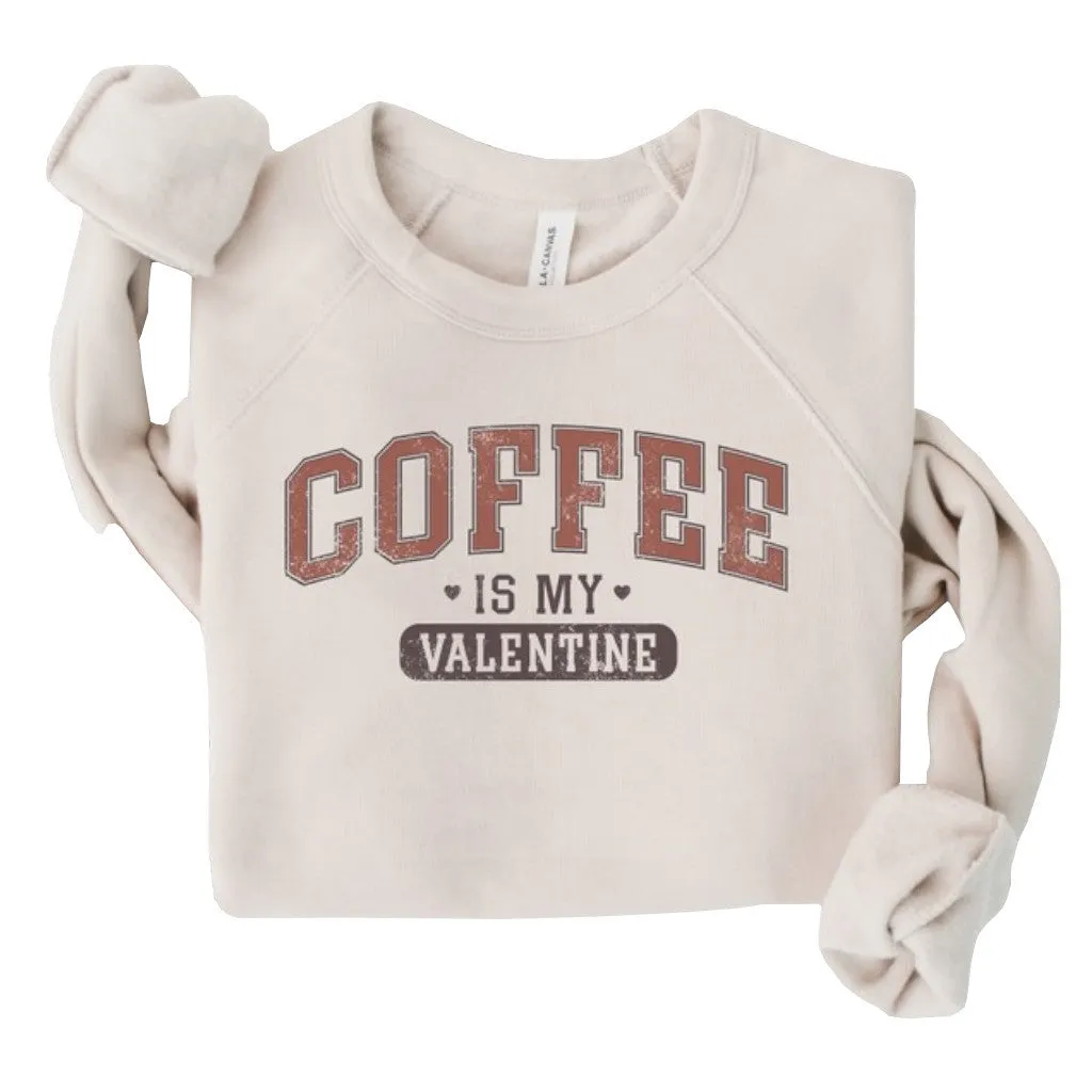 Coffee is my Valentine Premium Graphic Sweatshirt