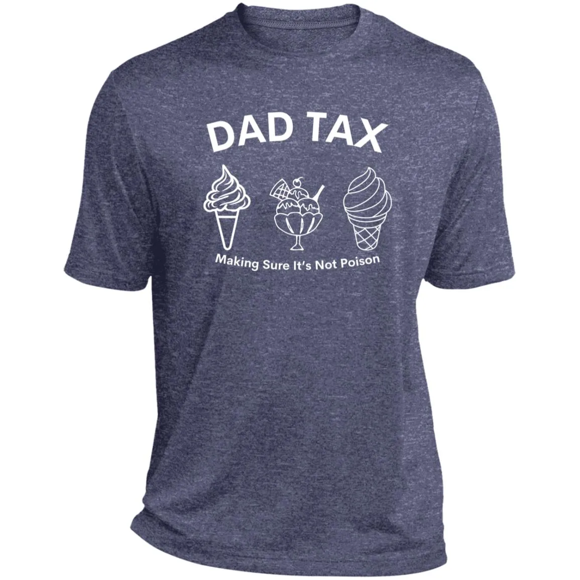 Dad Tax -- CLOSEOUT -- Heather Performance Tee