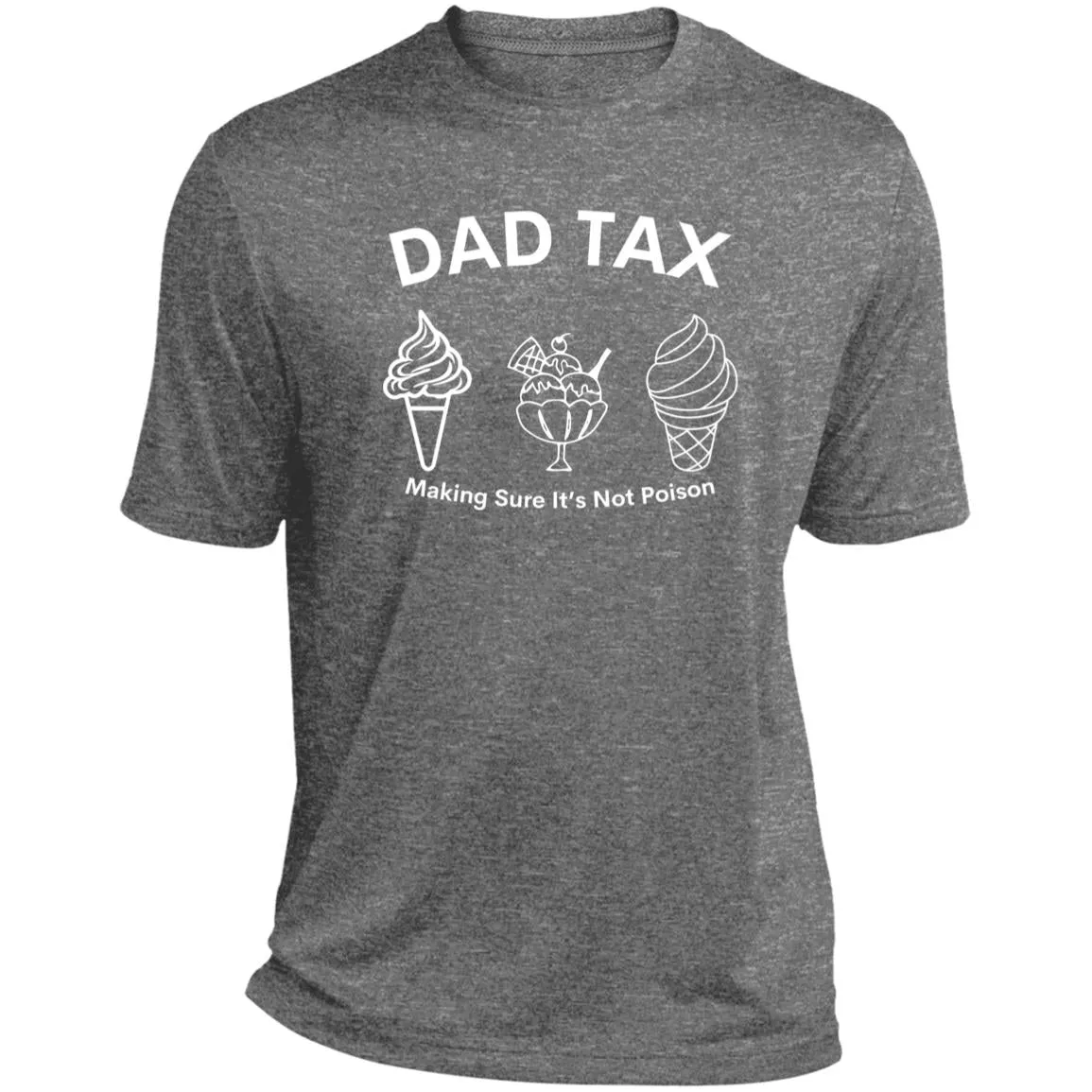 Dad Tax -- CLOSEOUT -- Heather Performance Tee