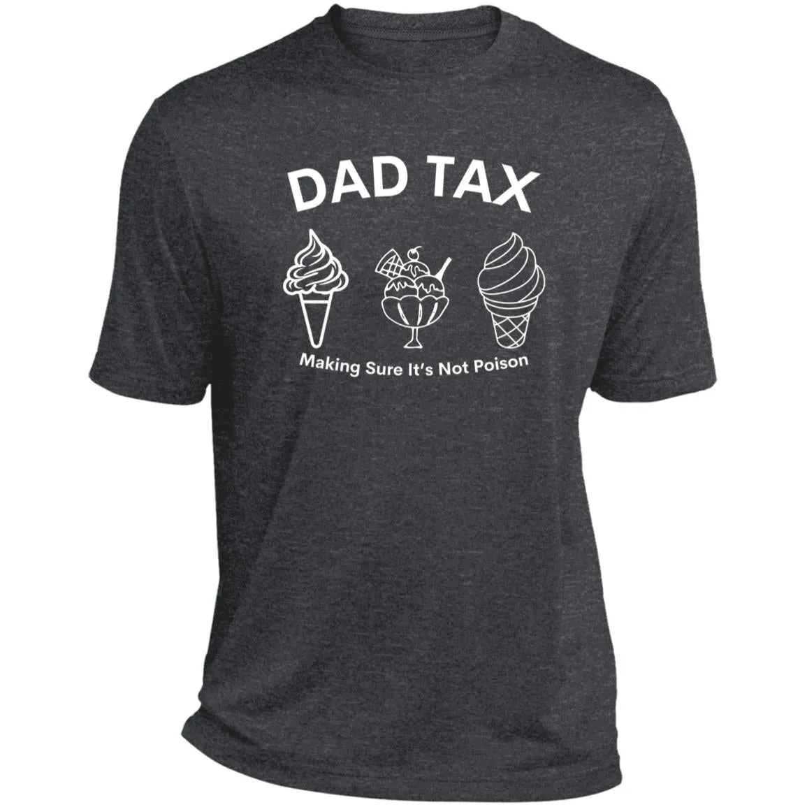 Dad Tax -- CLOSEOUT -- Heather Performance Tee