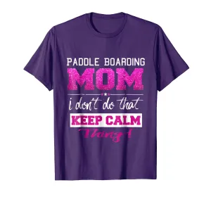 Funny Paddle Boarding Mom T Shirt Best Mother TShirt