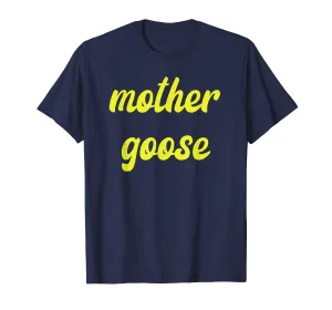Funny Yellow Mother Goose day T Shirt Gift Momma mom