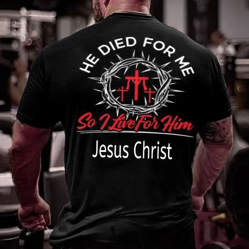 He Died For Me So I Live For Him Jesus Christ Cotton T-shirt
