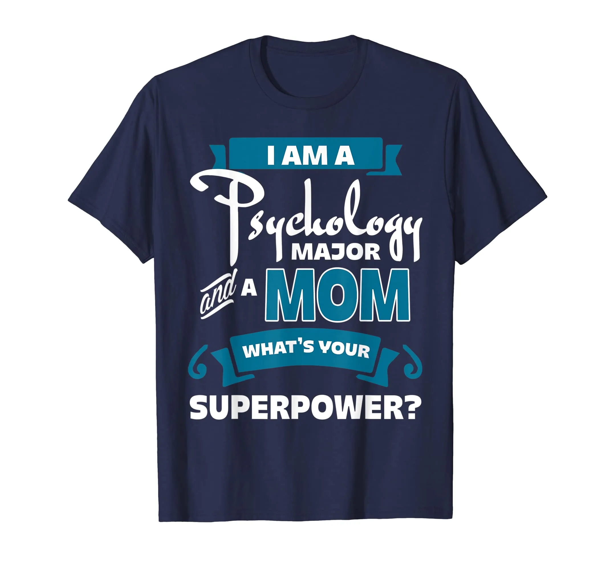 I Am A Psychology Major Mom T Shirt, Mother T Shirt