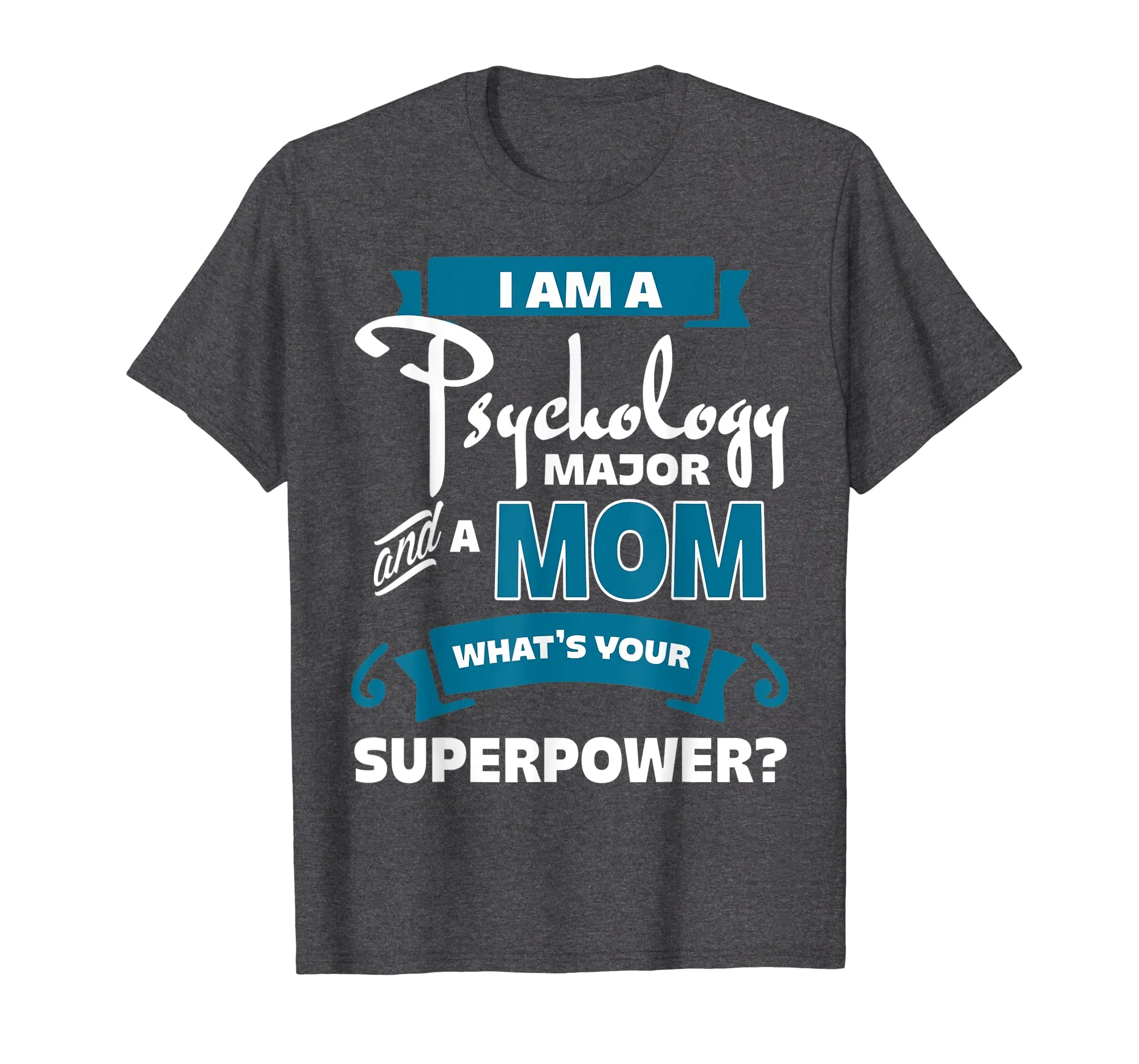 I Am A Psychology Major Mom T Shirt, Mother T Shirt