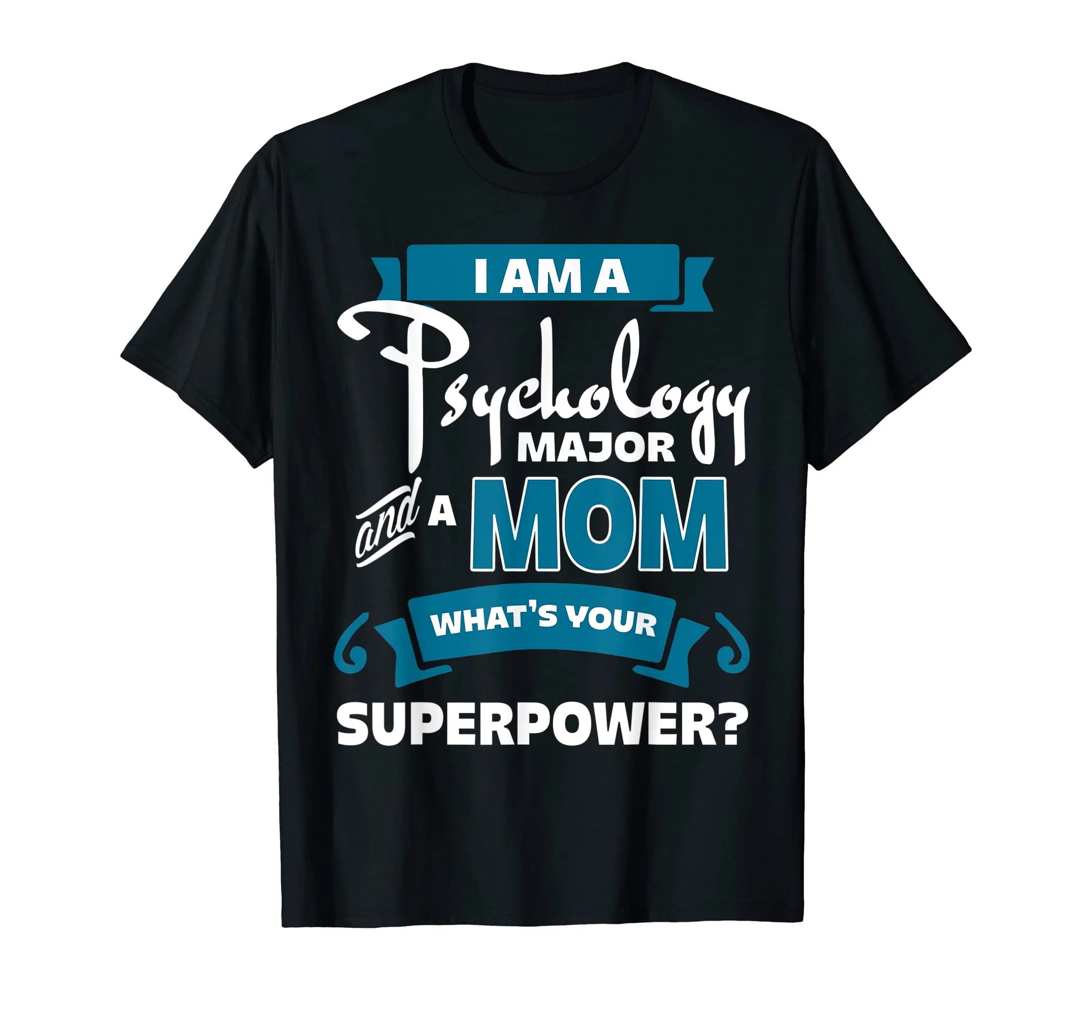 I Am A Psychology Major Mom T Shirt, Mother T Shirt