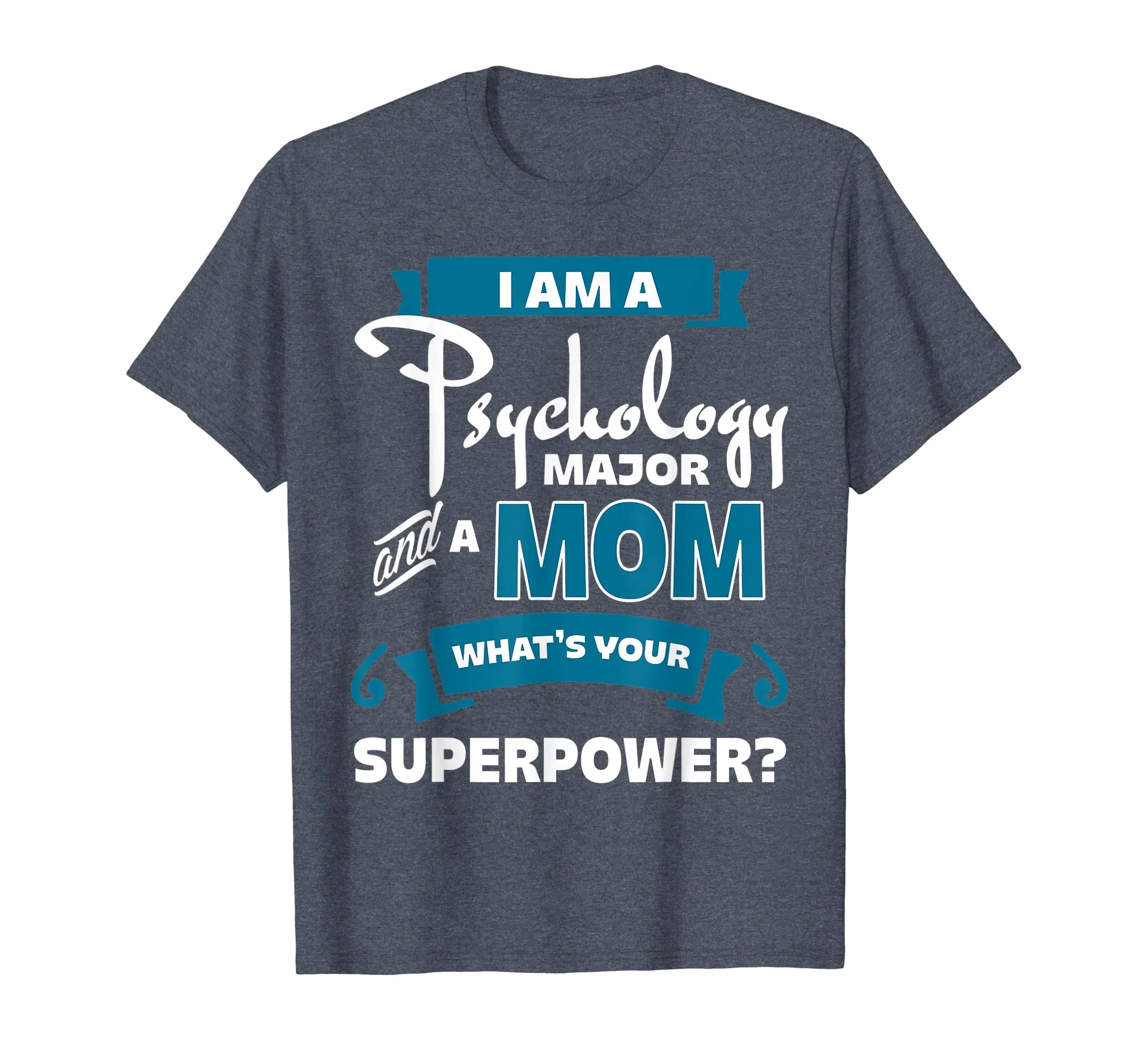 I Am A Psychology Major Mom T Shirt, Mother T Shirt