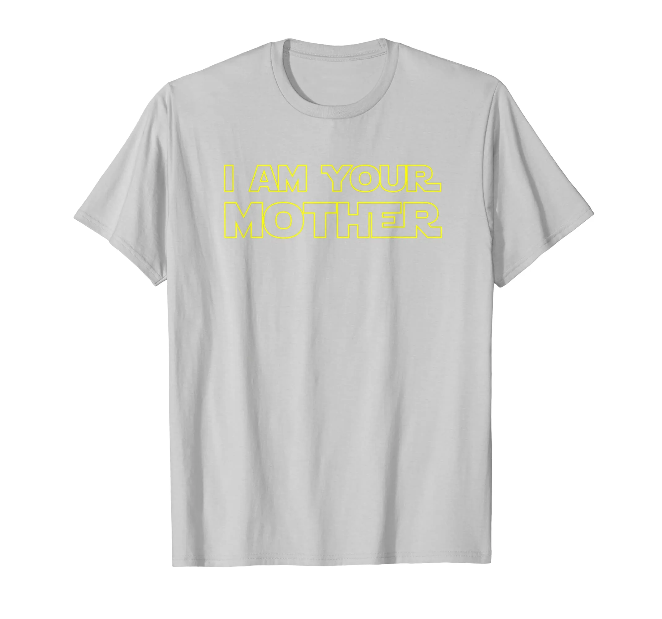 I Am Your Mother T Shirt - Mother's Day Gift For Star Mom