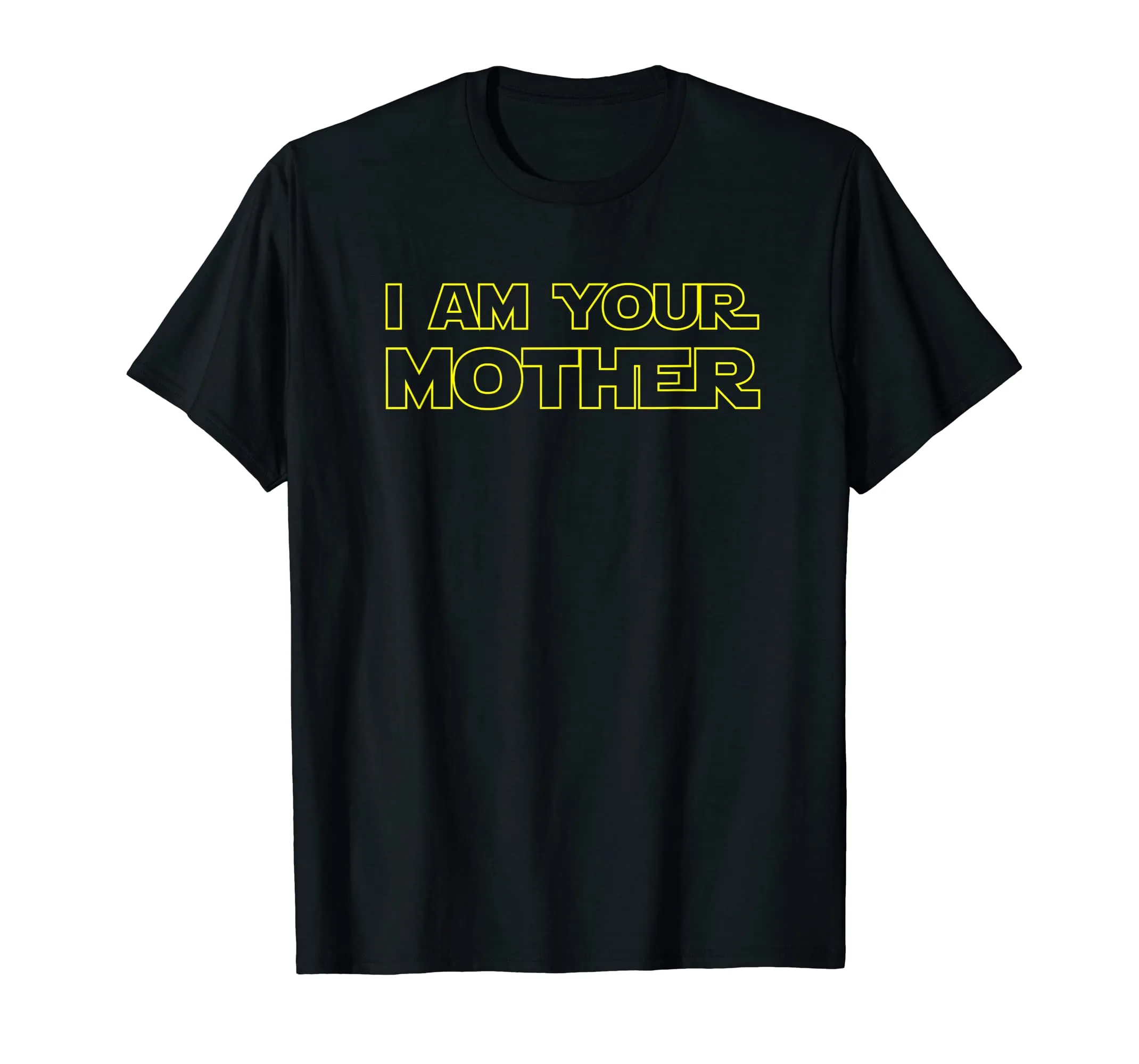 I Am Your Mother T Shirt - Mother's Day Gift For Star Mom