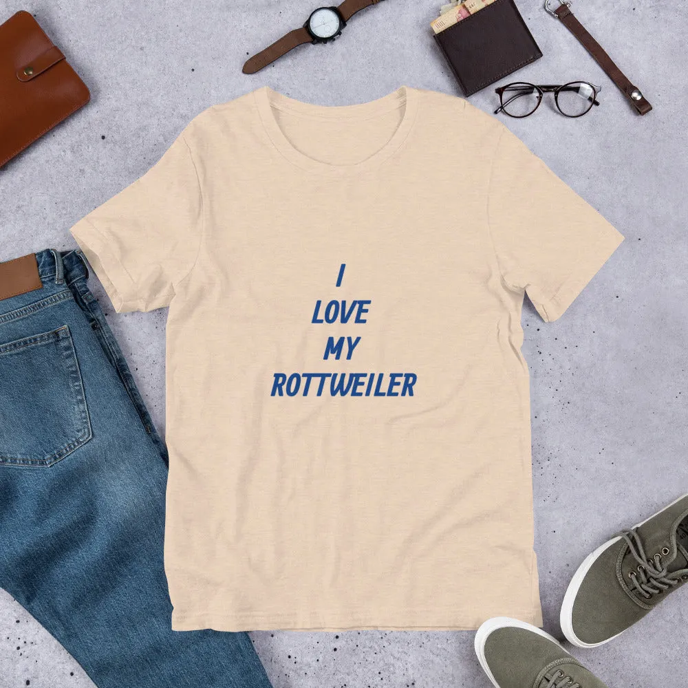 I Love My Rottweiler Short-Sleeve Unisex T-Shirt