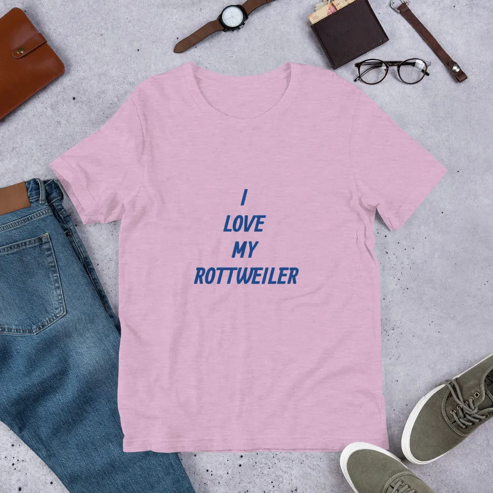 I Love My Rottweiler Short-Sleeve Unisex T-Shirt