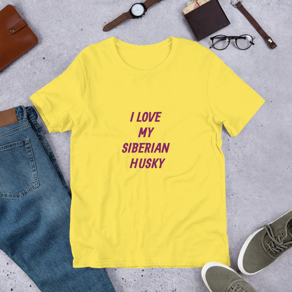 I Love My Siberian Husky Short-Sleeve Unisex T-Shirt Bella   Canvas 3001