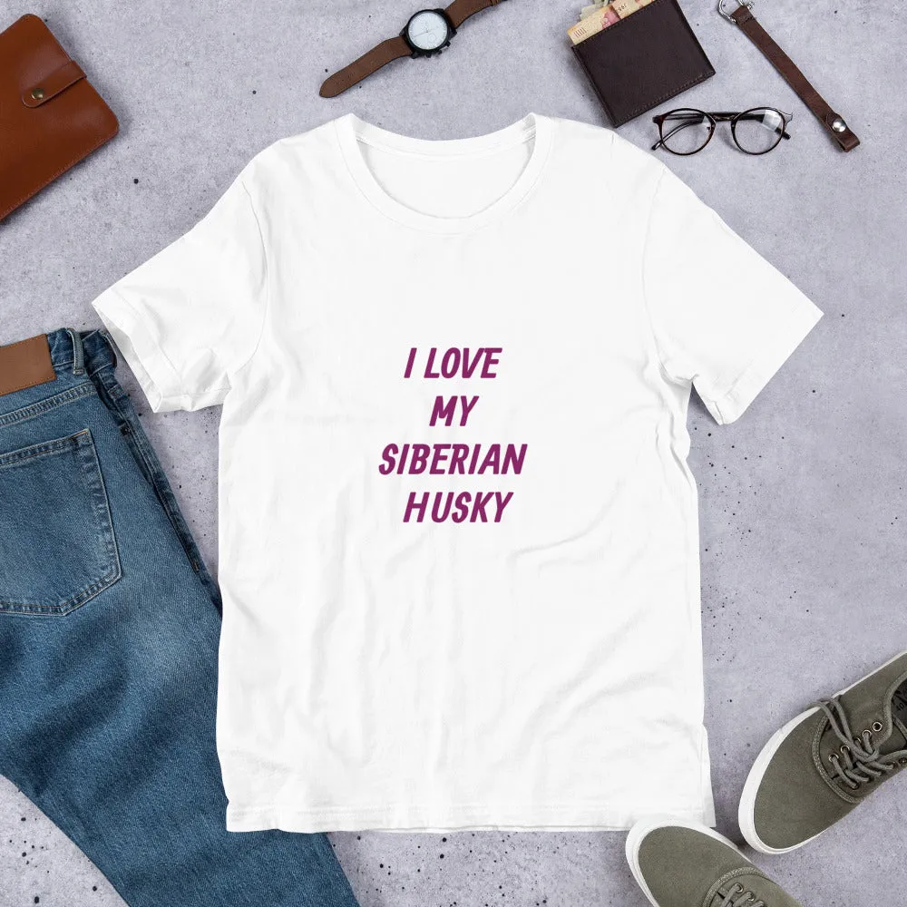 I Love My Siberian Husky Short-Sleeve Unisex T-Shirt Bella   Canvas 3001