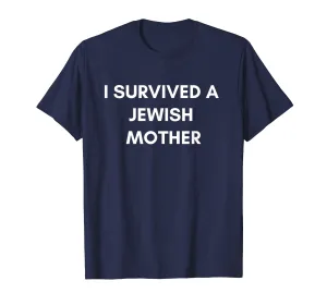 I Survived A Jewish Mother T-shirt