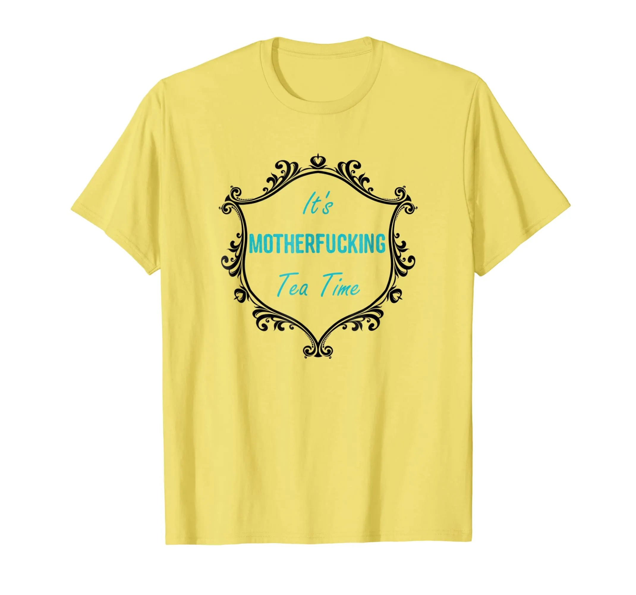 It's Mother Fucking Tea Time T-Shirt Tea Drinker Gift