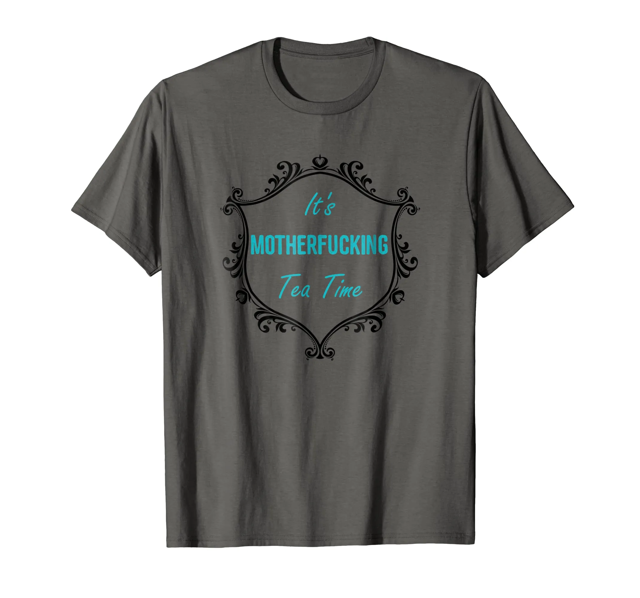 It's Mother Fucking Tea Time T-Shirt Tea Drinker Gift