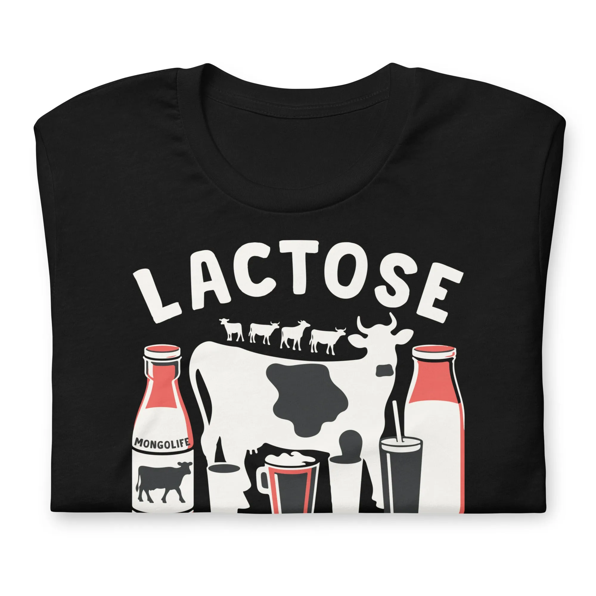 Lactose Tolerant - T-Shirt
