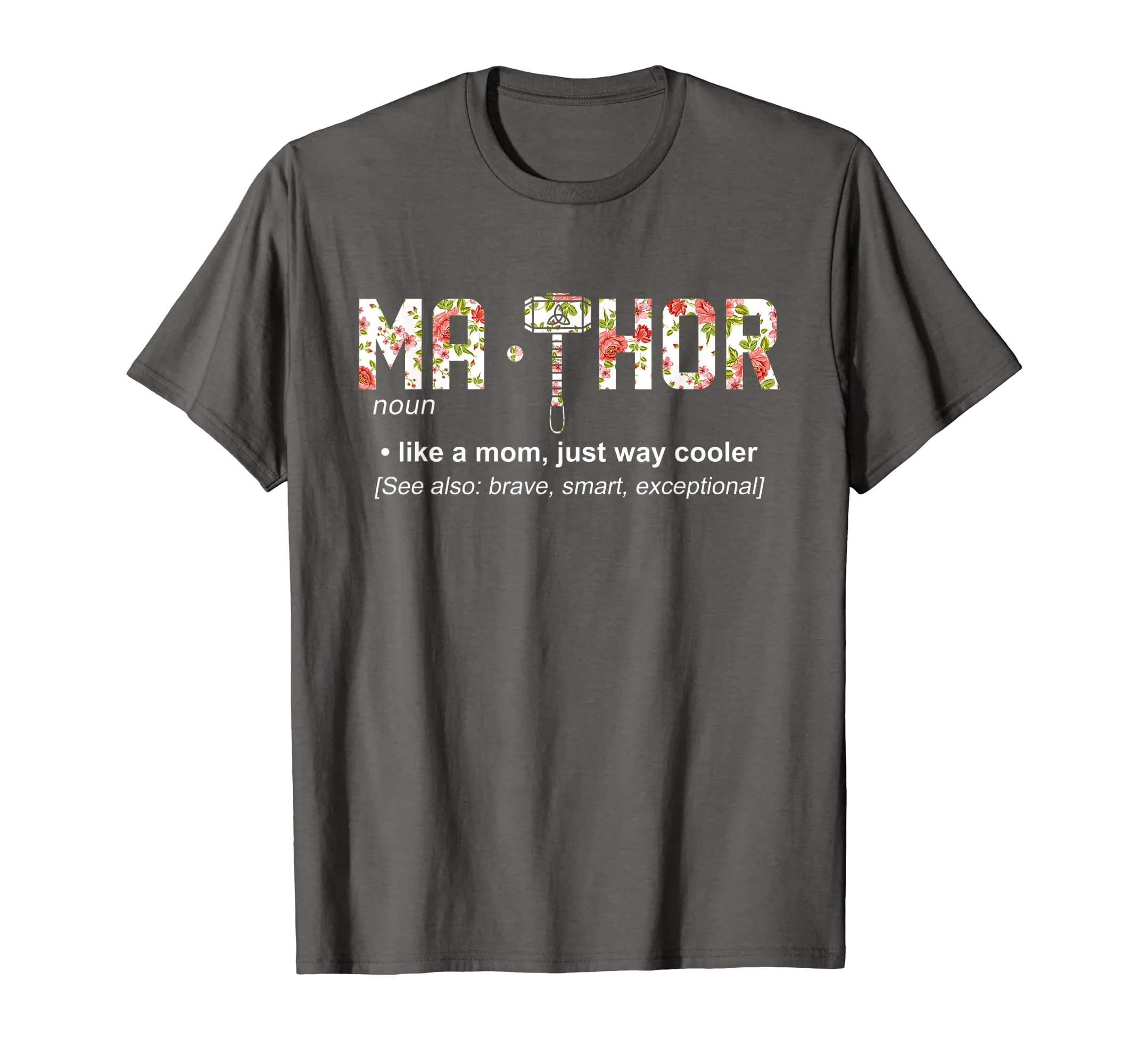 Ma-Thor like a mom,Just Way Cooler T-Shirt Mother Day Shirt