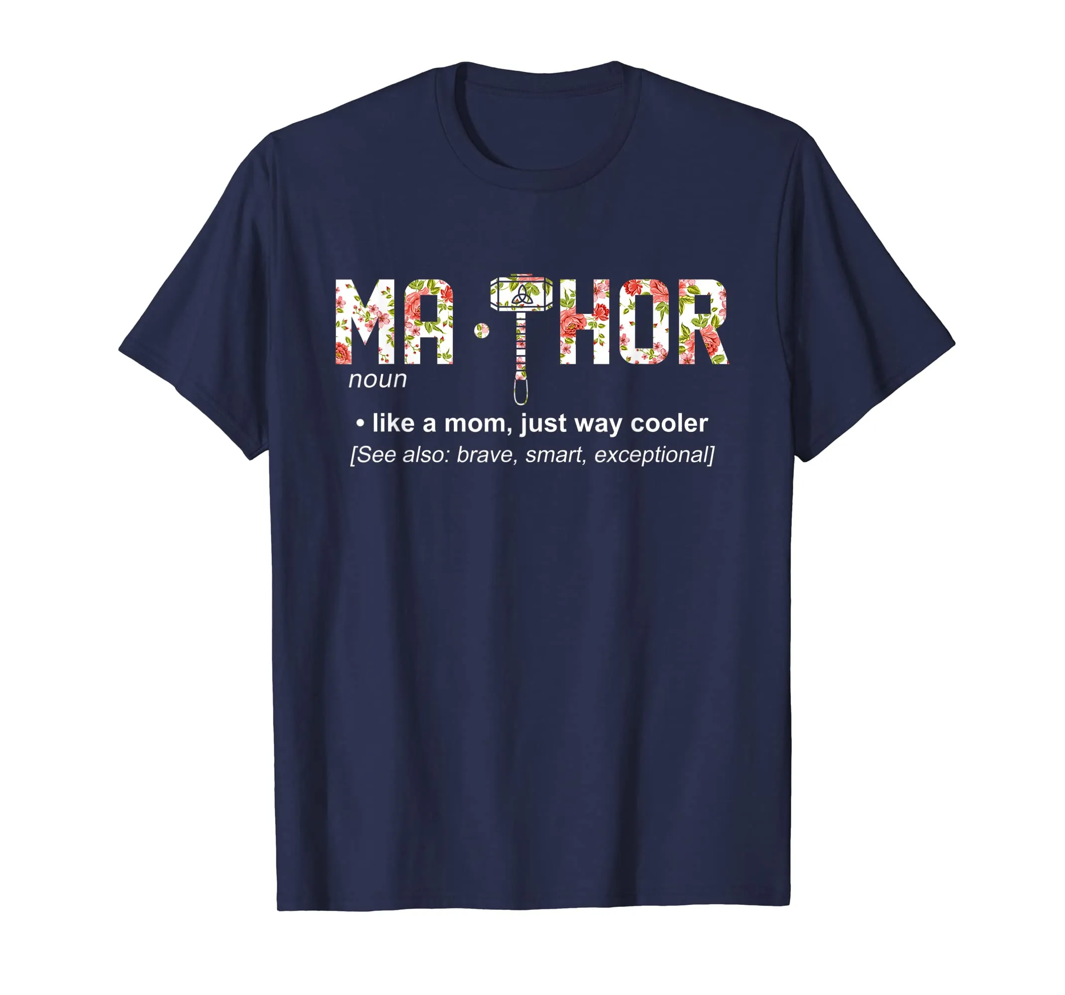 Ma-Thor like a mom,Just Way Cooler T-Shirt Mother Day Shirt