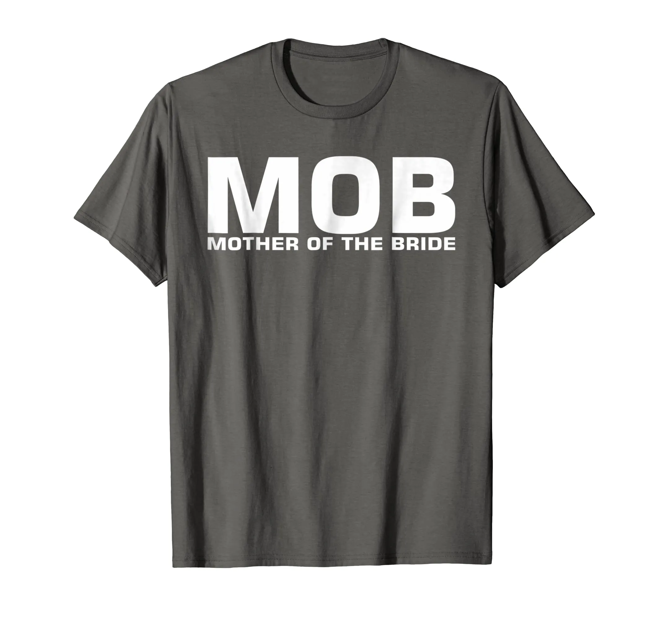 MOB Mother Of The Bride T-Shirt