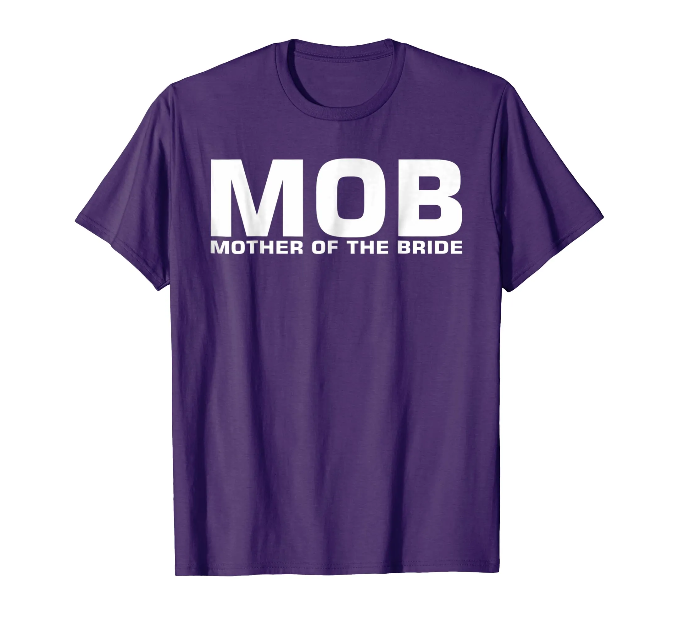 MOB Mother Of The Bride T-Shirt