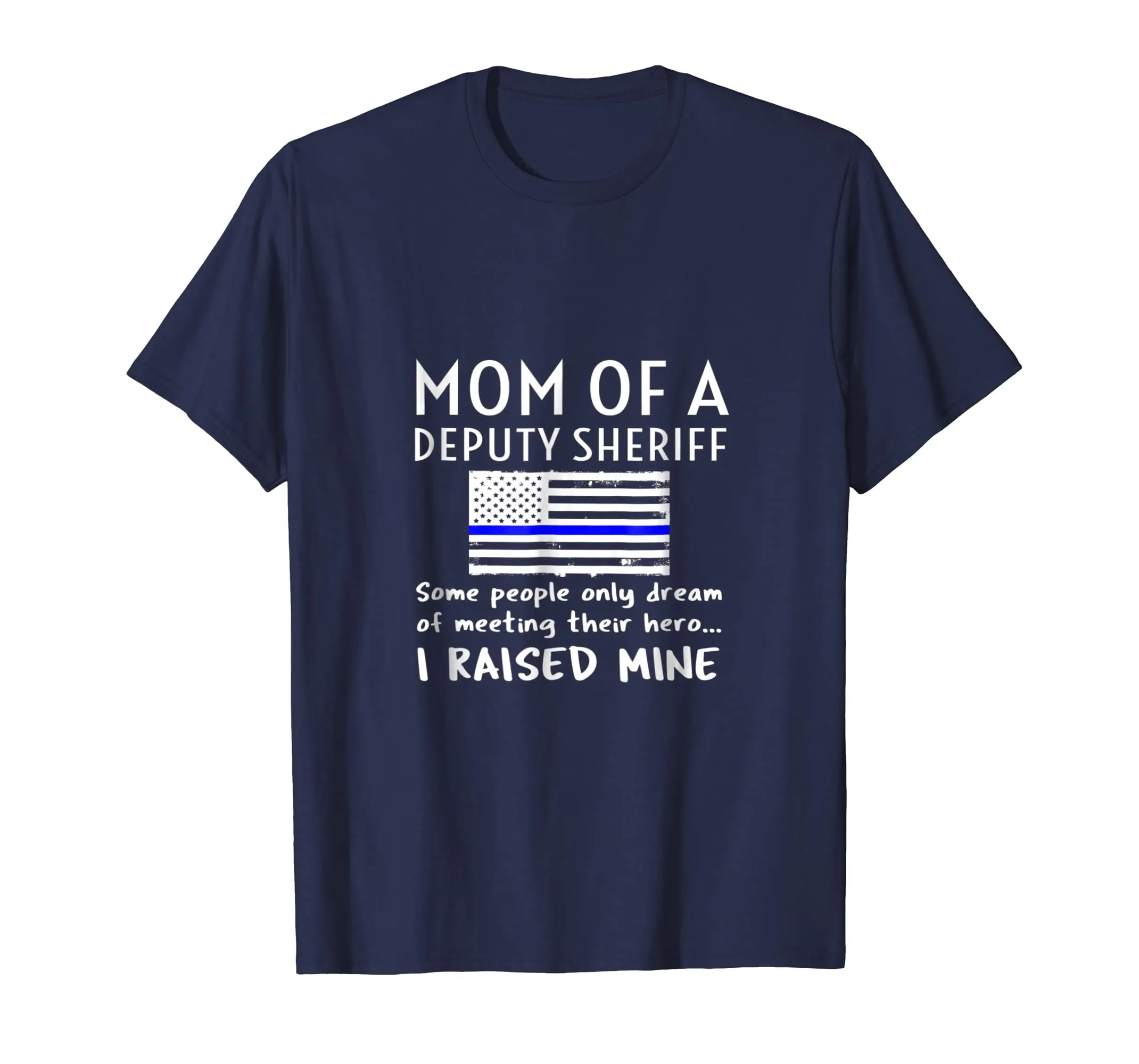 Mom Of A Deputy Sheriff Mother Thin Blue Line Flag T Shirt