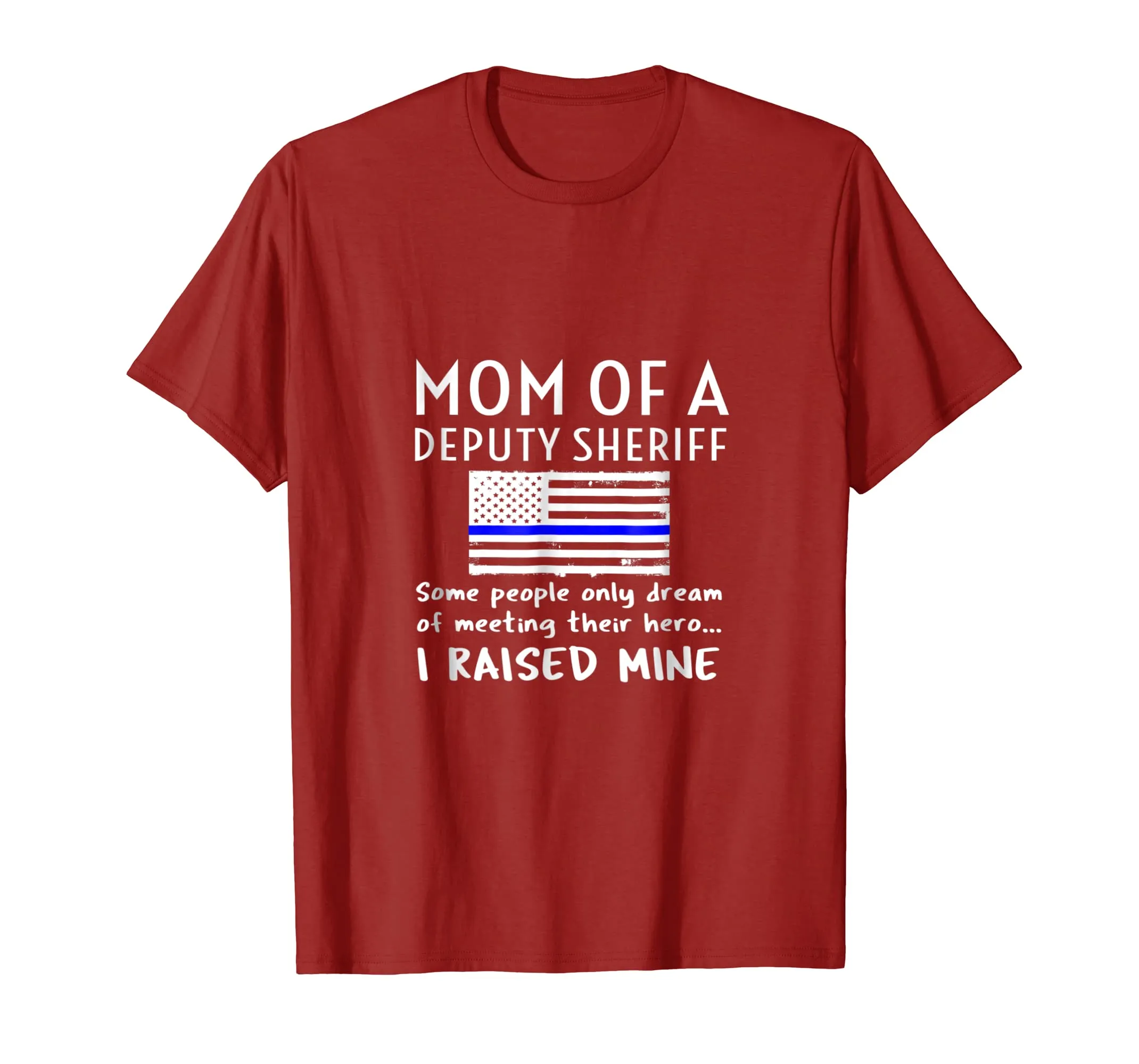 Mom Of A Deputy Sheriff Mother Thin Blue Line Flag T Shirt
