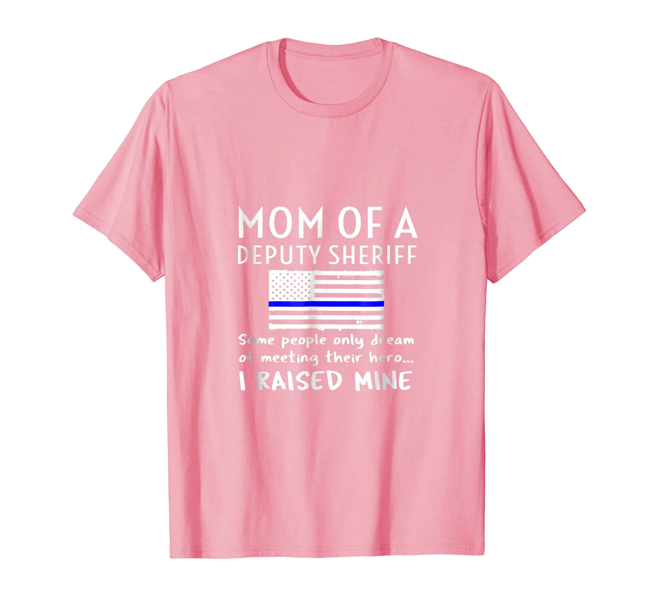 Mom Of A Deputy Sheriff Mother Thin Blue Line Flag T Shirt