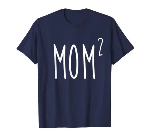 Mom2 T-Shirt Mom To The 2nd Power Mother Of 2 Kids Children