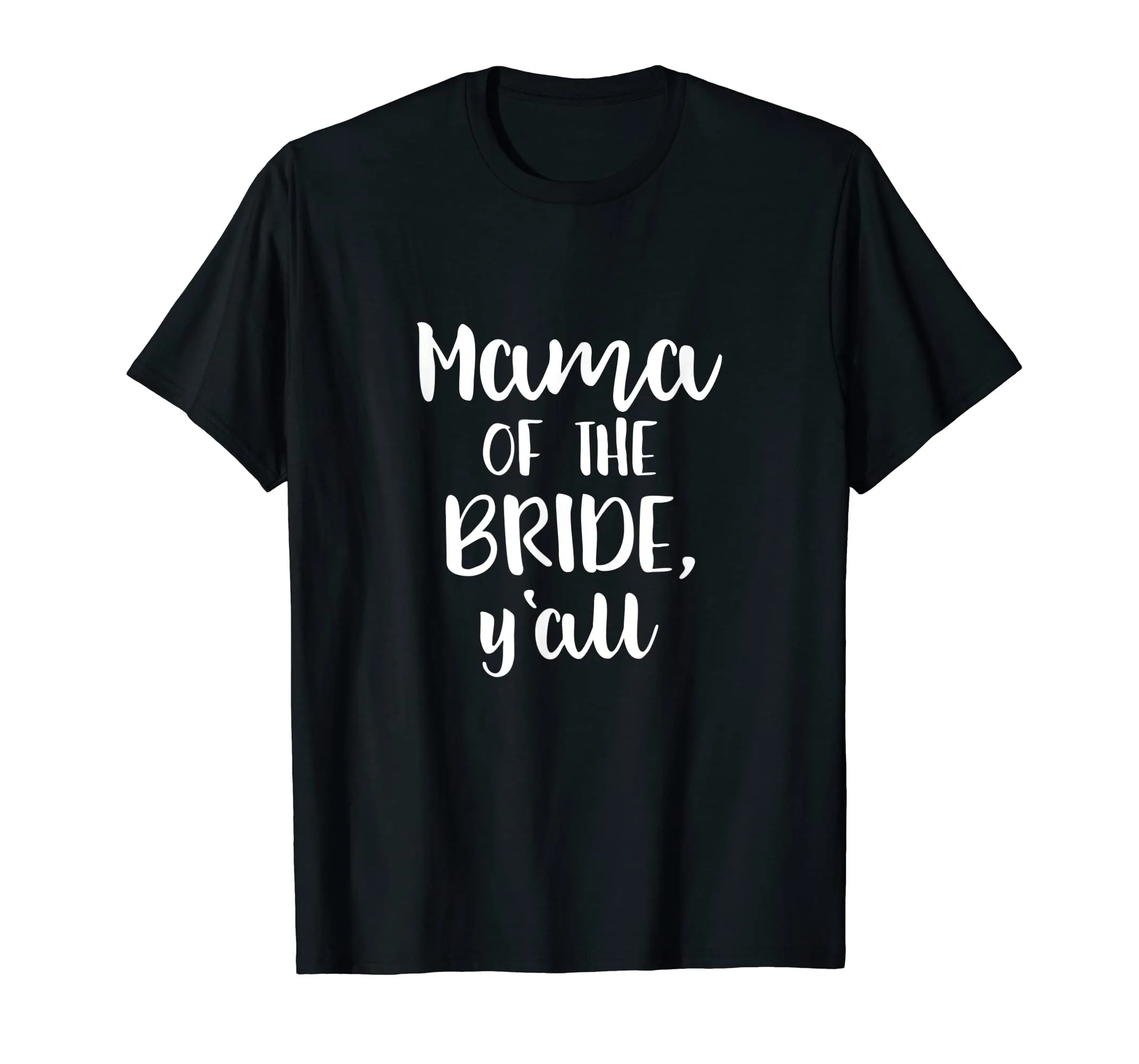 Mother of the Bride Y'all T Shirt for Mama Wedding Party Tee