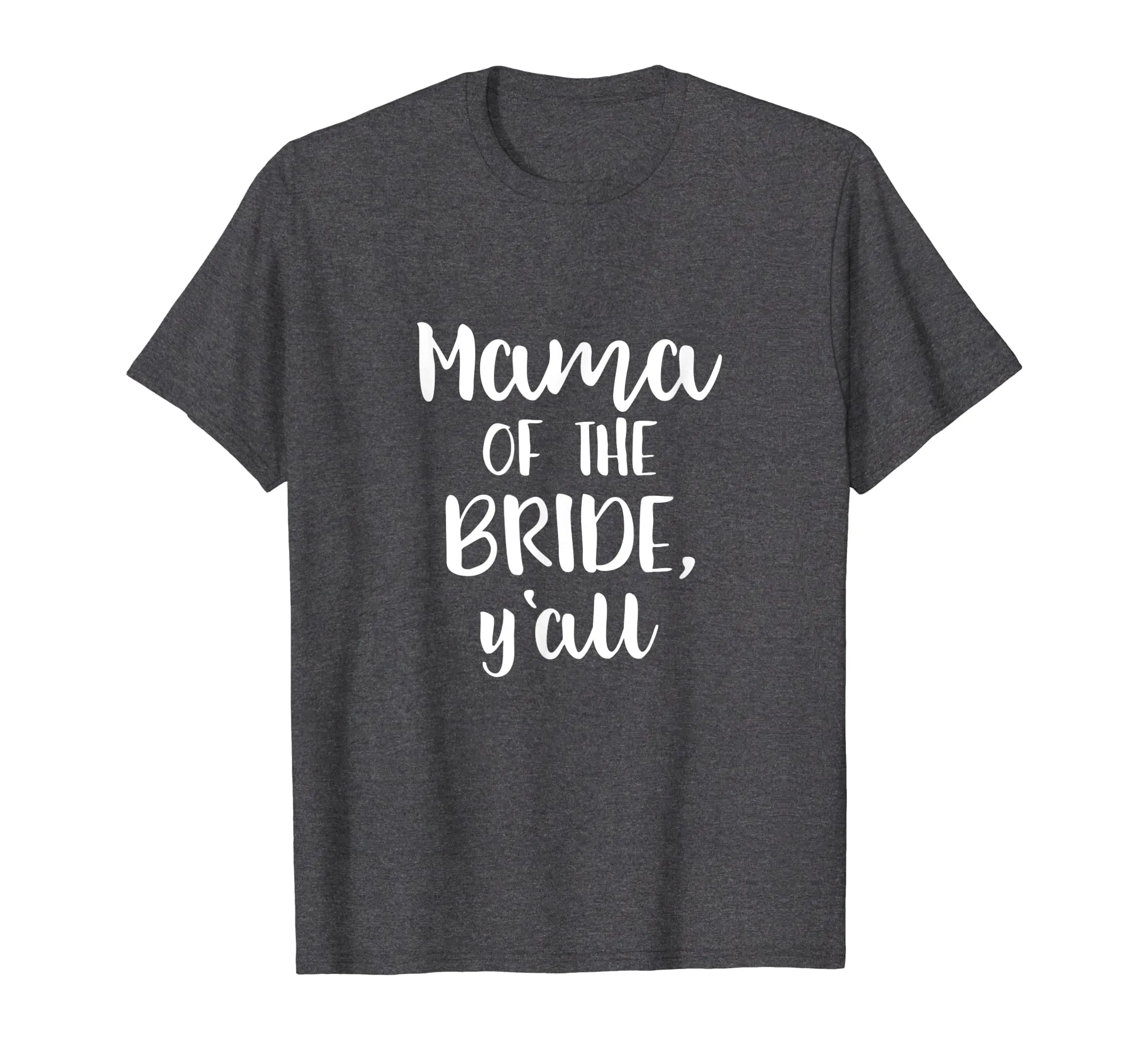 Mother of the Bride Y'all T Shirt for Mama Wedding Party Tee