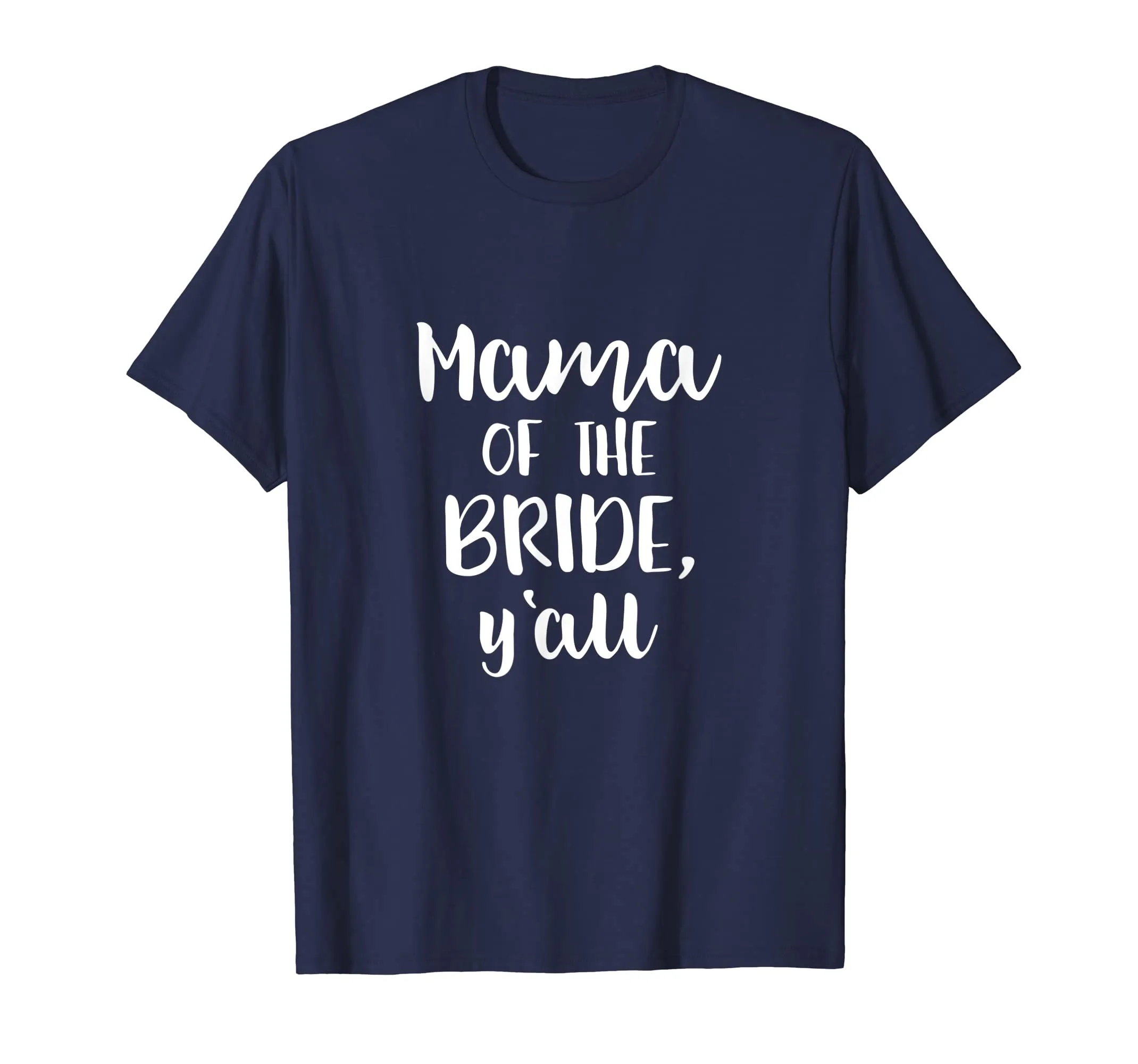 Mother of the Bride Y'all T Shirt for Mama Wedding Party Tee