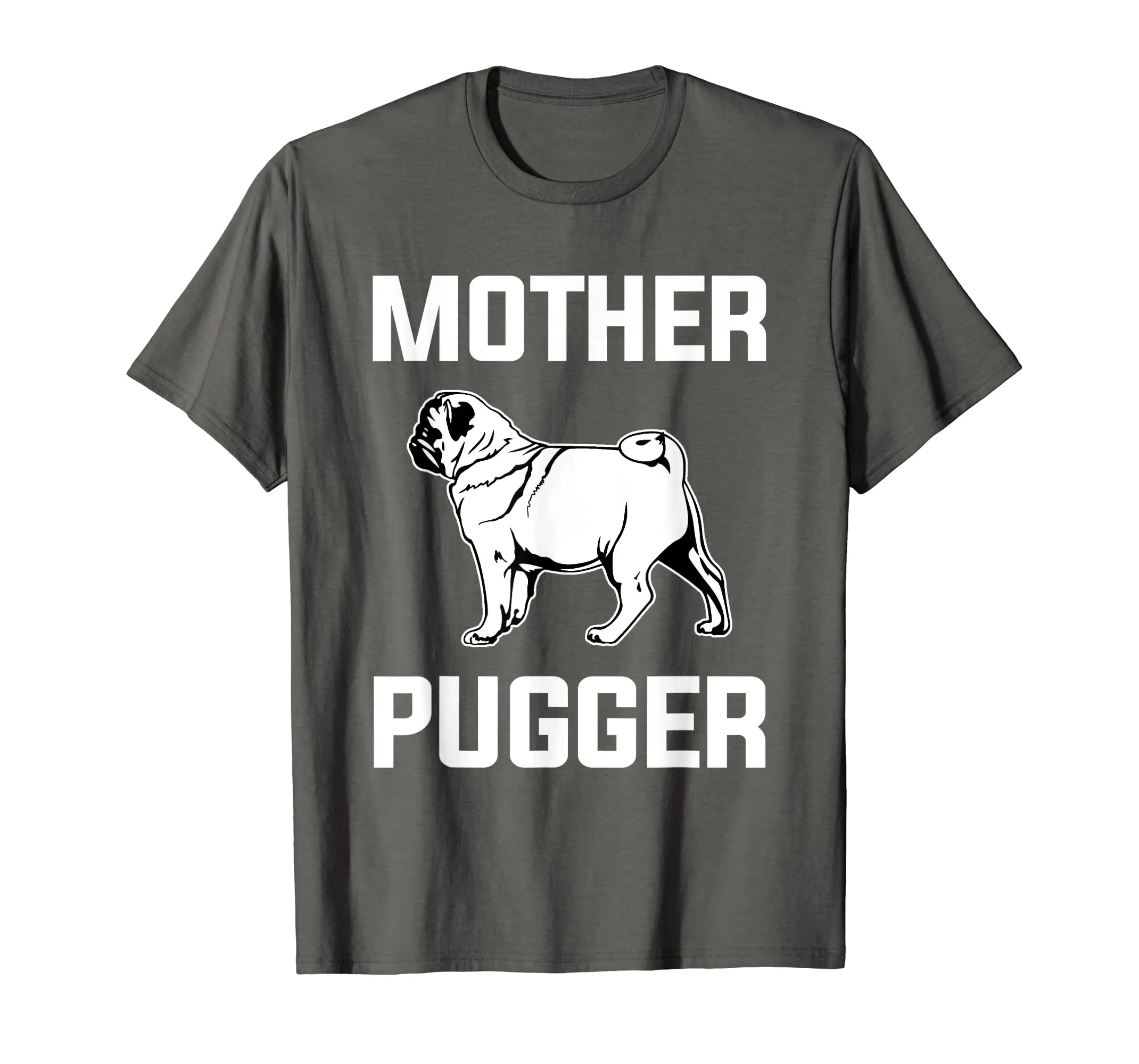 Pug Mom Gift Shirt - Funny Mother Pugger T Shirt Men Women