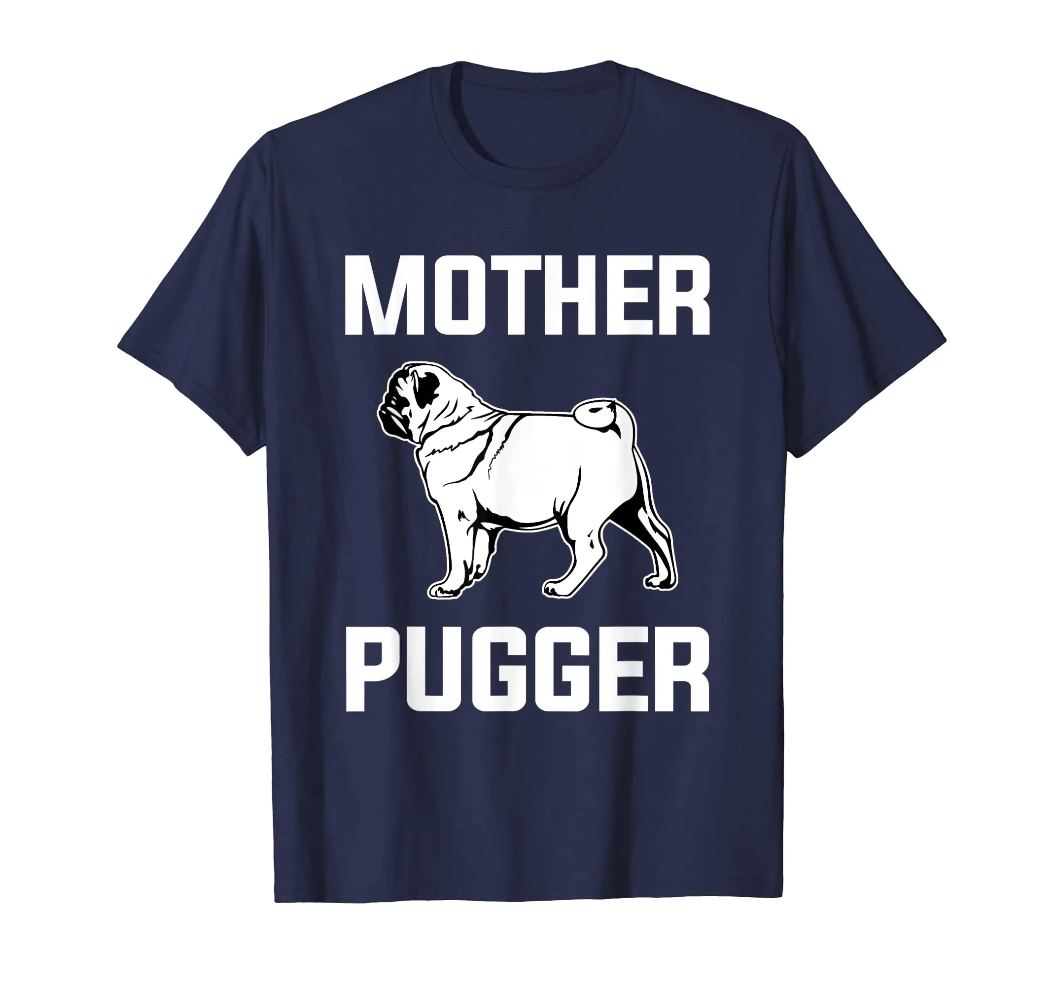 Pug Mom Gift Shirt - Funny Mother Pugger T Shirt Men Women