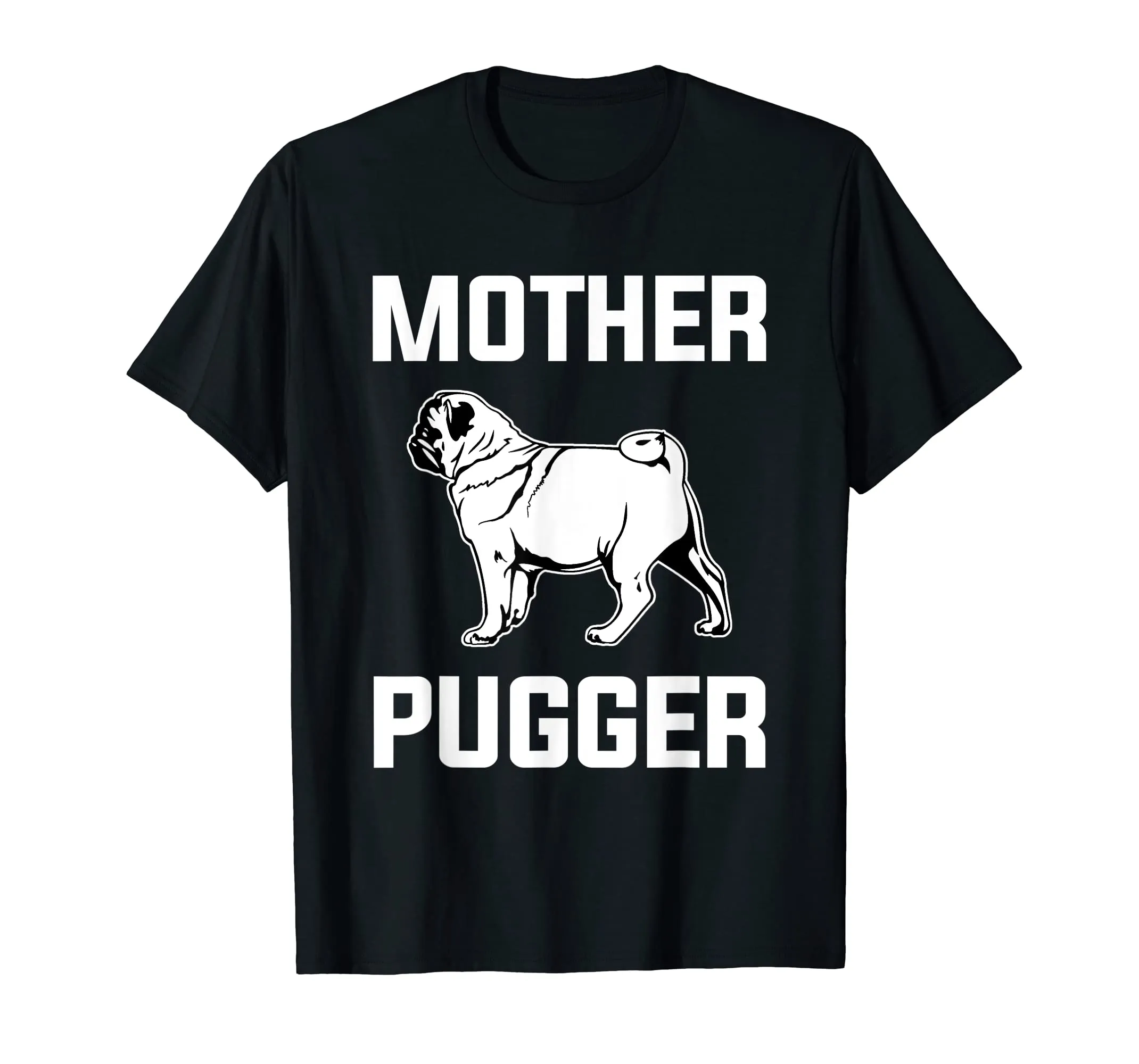 Pug Mom Gift Shirt - Funny Mother Pugger T Shirt Men Women