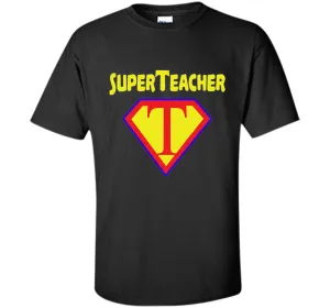 Superteacher Superhero Funny Teacher Gift T-shirt
