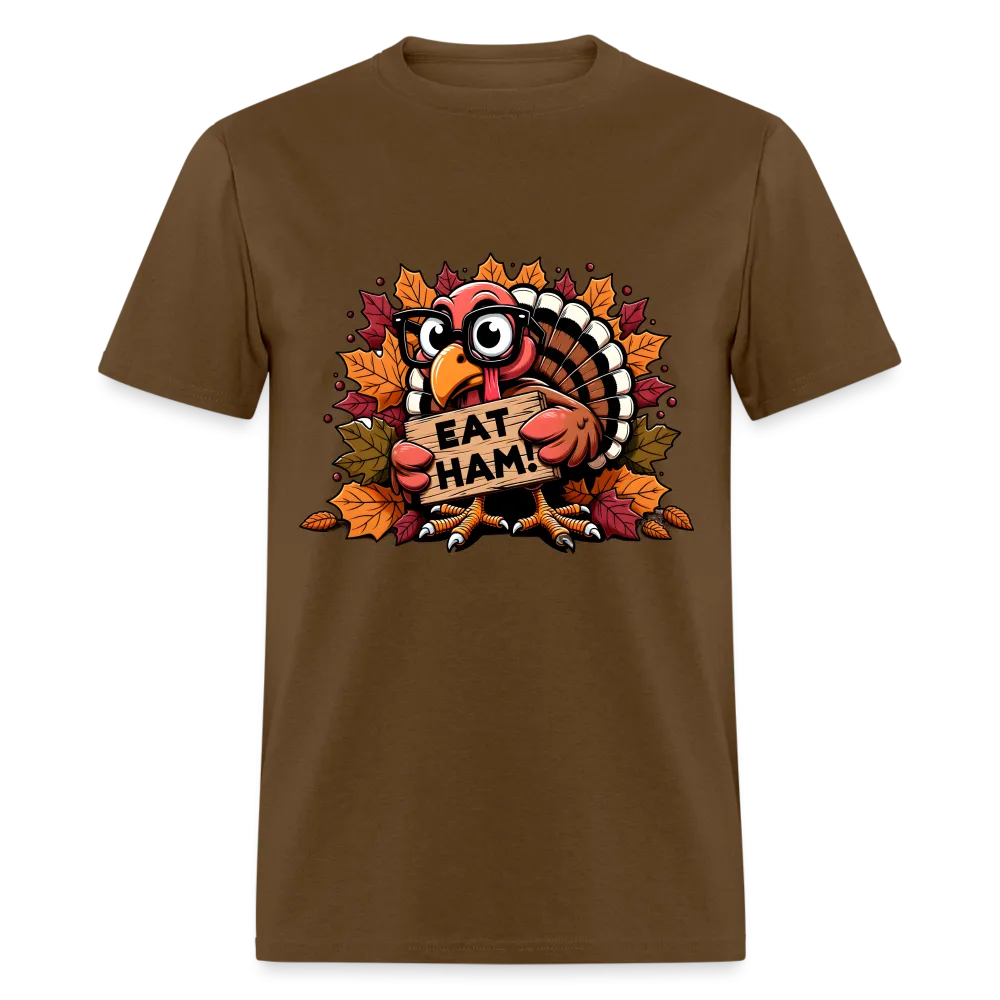 Thanksgiving Turkey Says Eat Ham T-Shirt