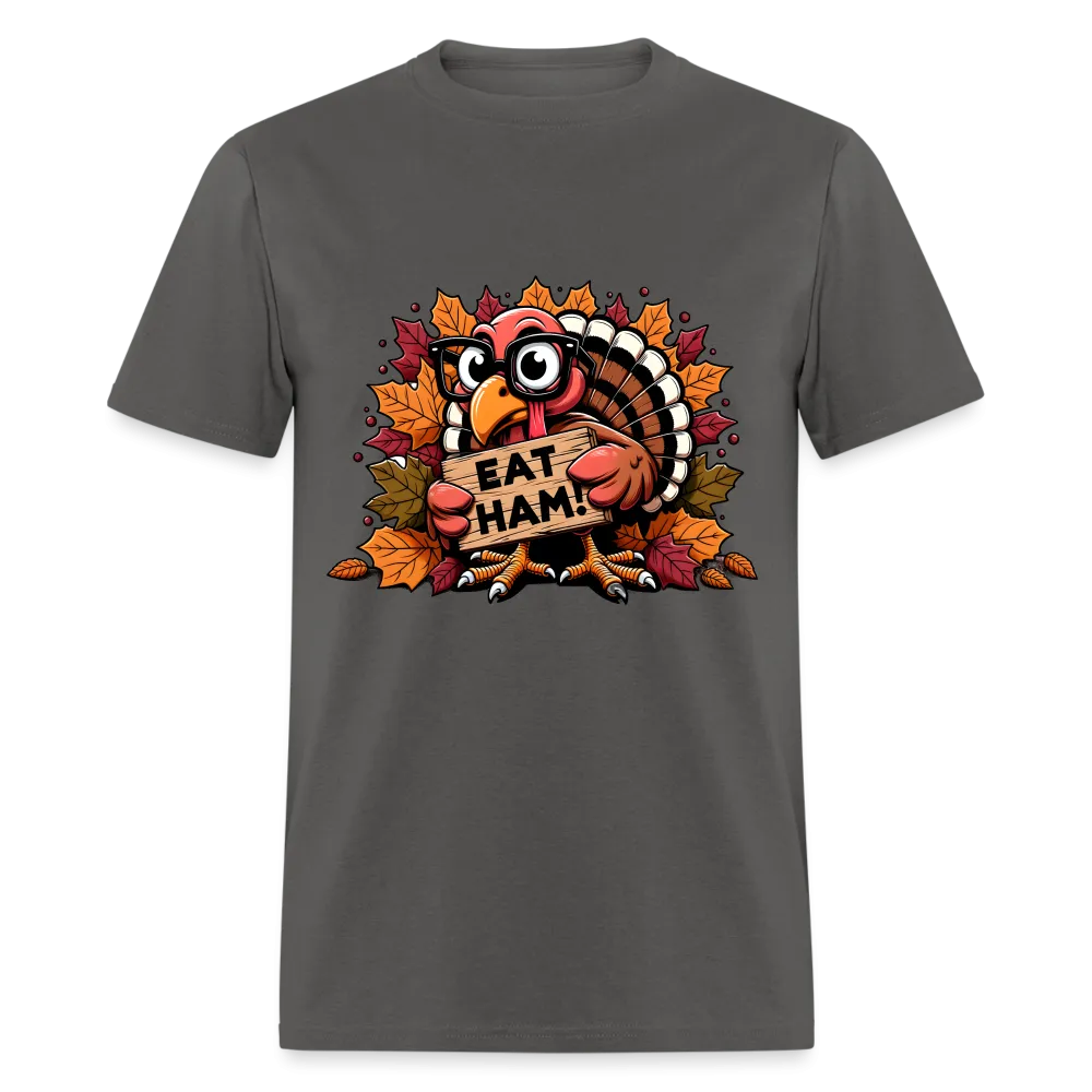 Thanksgiving Turkey Says Eat Ham T-Shirt