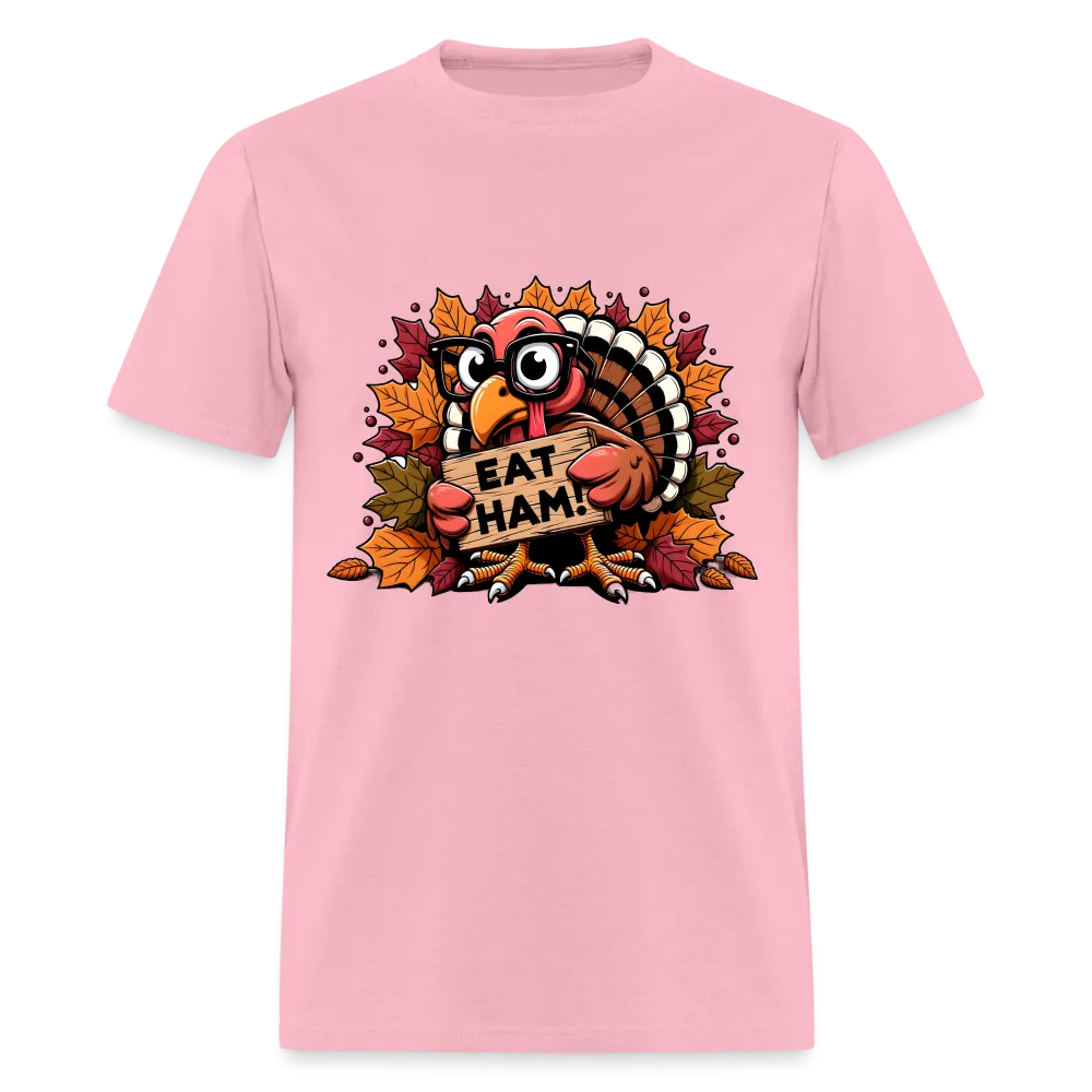 Thanksgiving Turkey Says Eat Ham T-Shirt