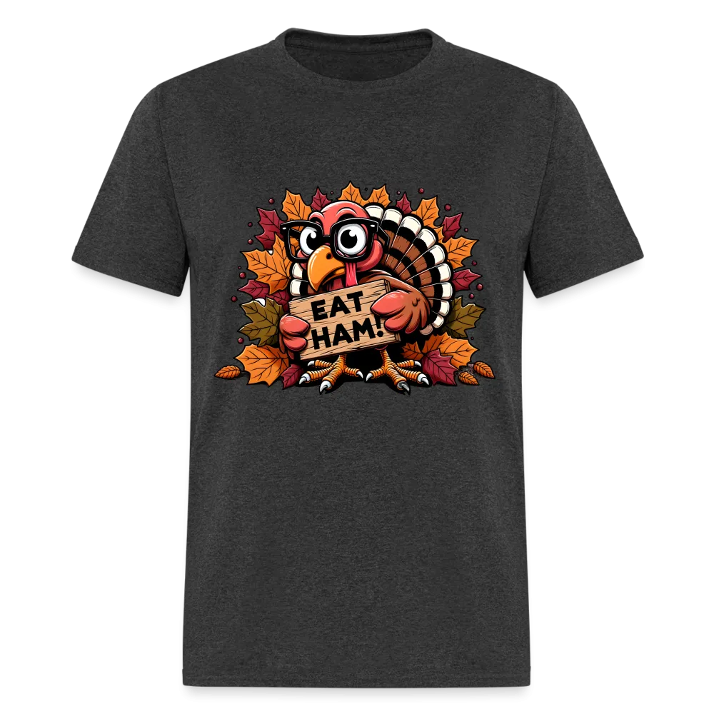 Thanksgiving Turkey Says Eat Ham T-Shirt