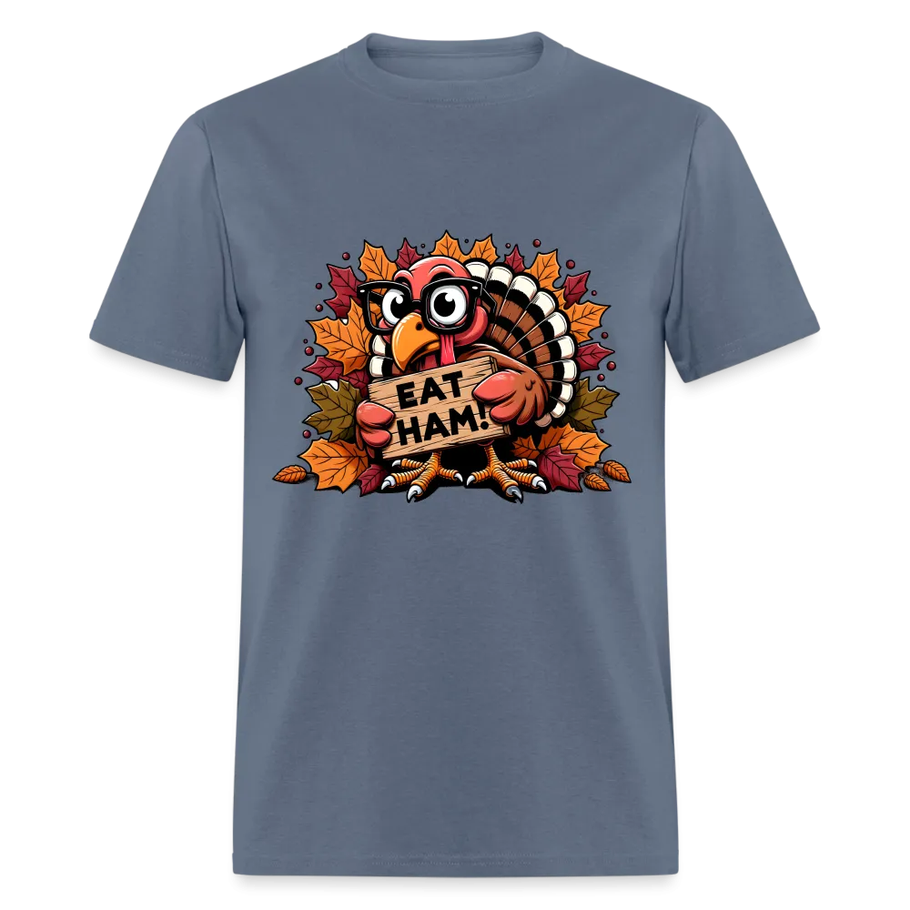 Thanksgiving Turkey Says Eat Ham T-Shirt
