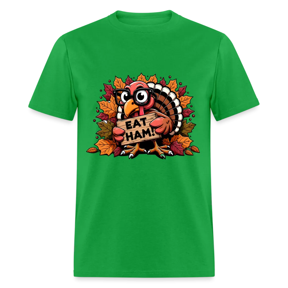 Thanksgiving Turkey Says Eat Ham T-Shirt